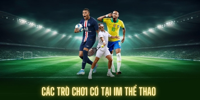 Đa dạng các trò chơi tại sảnh IM thể thao